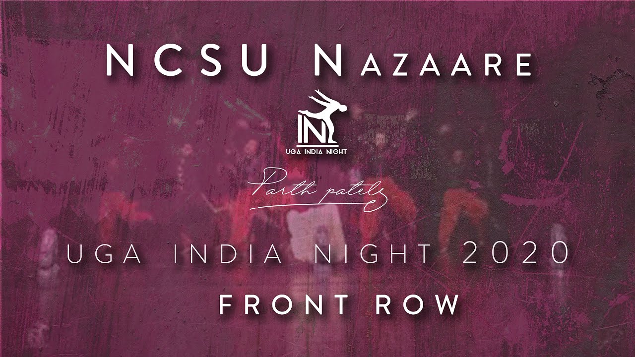 NCSU Nazaare {Third Place} | Front Row | UGA INDIA NIGHT 2020 | [@PARTH.PRODUCTIONS