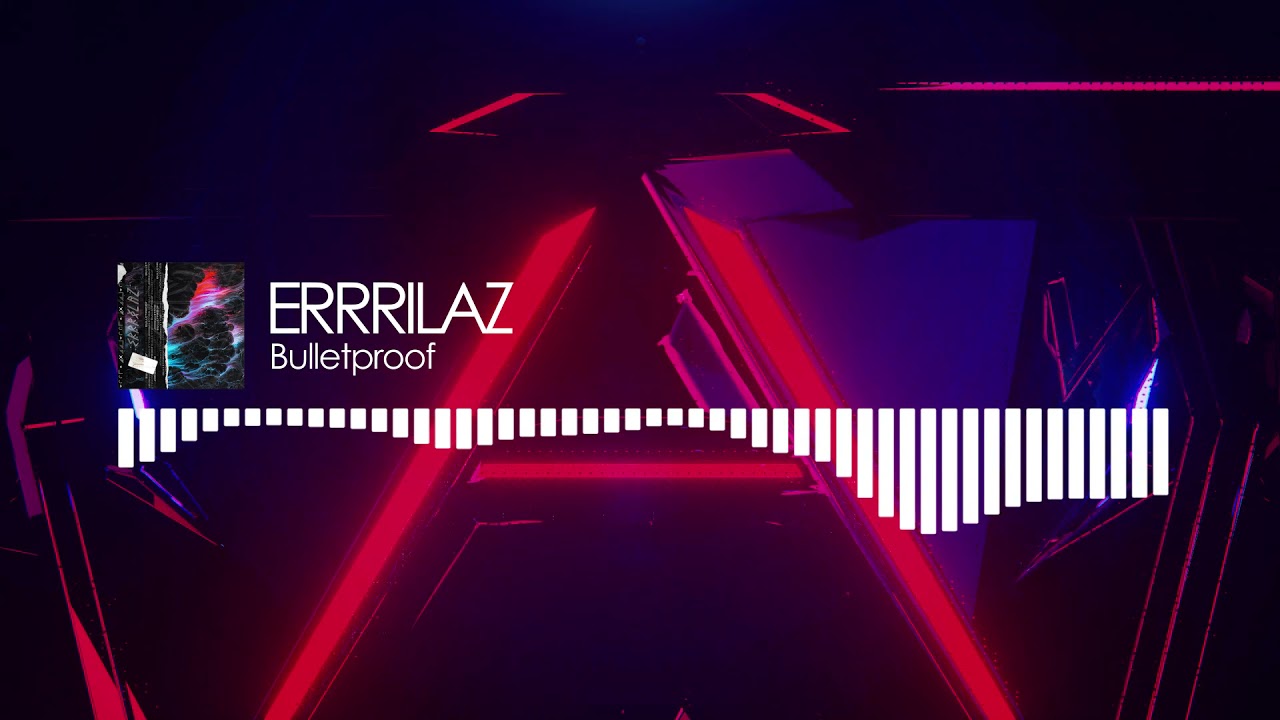 Errrilaz - Bulletproof (Visualizer Video)