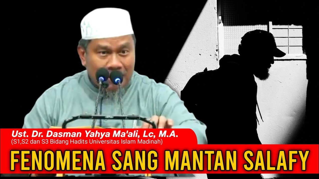 FENOMENA MANTAN SALAFY || Ust. Dr. Dasman Yahya Ma'ali, Lc., M.A.