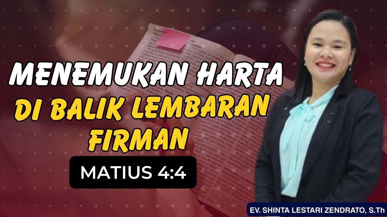 MENEMUKAN HARTA DI BALIK LEMBARAN FIRMAN || MATIUS 4:4|| EV. SHINTA LESTARI ZENDRATO, S.Th