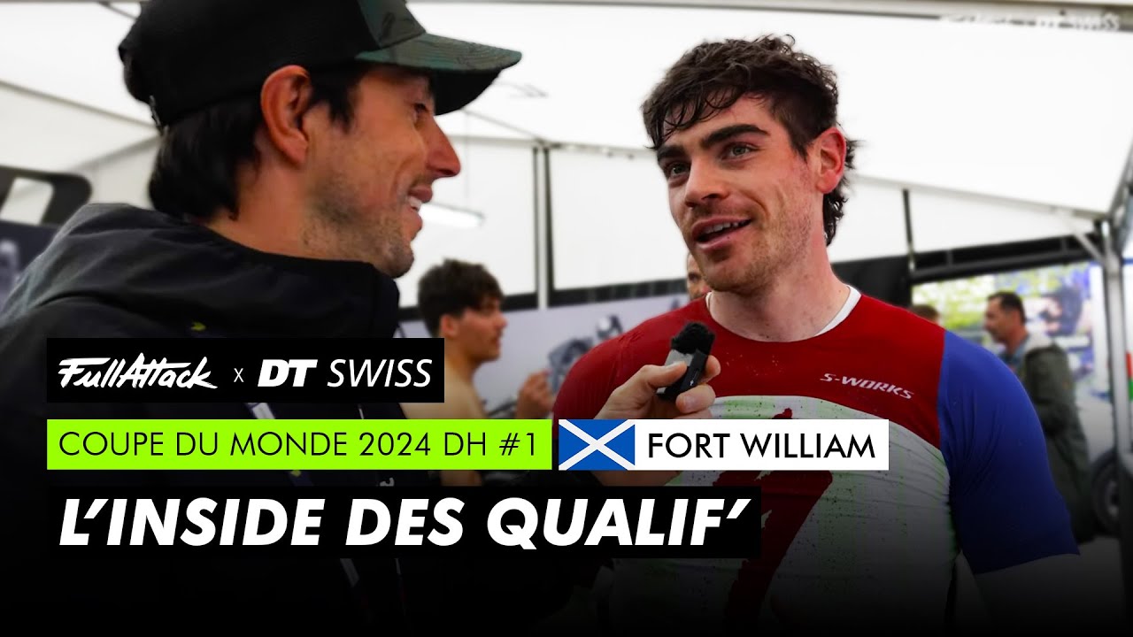 Fort William DH World Cup 2024 🔥 [ENG SUBS] 🤘 L'inside FullAttack des qualif'