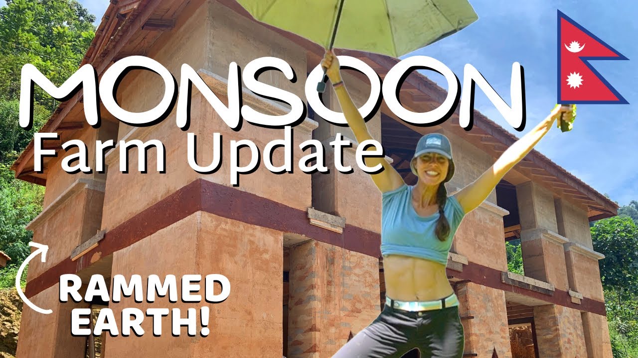 Monsoon Update from our Farm in Nepal | rammed earth house almost done and more! [Farm Vlog #3]