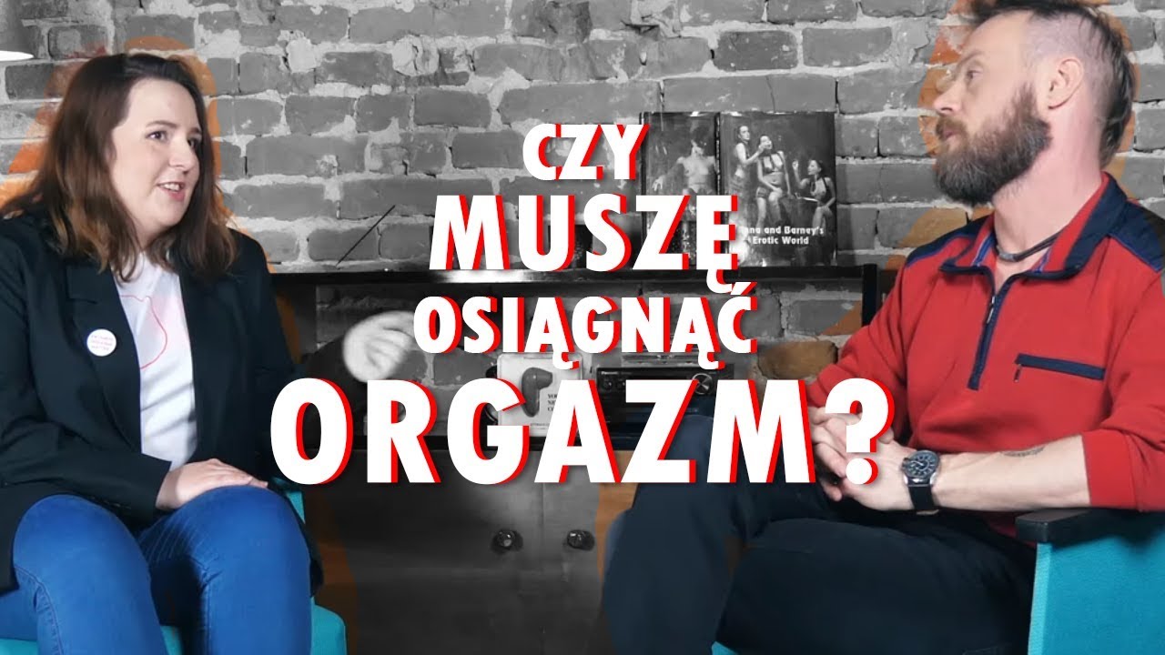CZY MUSZĘ OSIĄGNĄĆ ORGAZM? #12 Salon Zmysłów