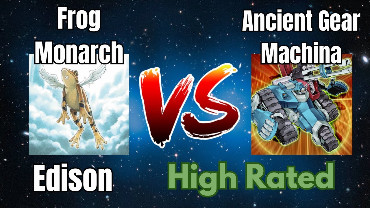 Frog Monarch vs Ancient Gear Machina / High Rated / Edison Format / Dueling Book