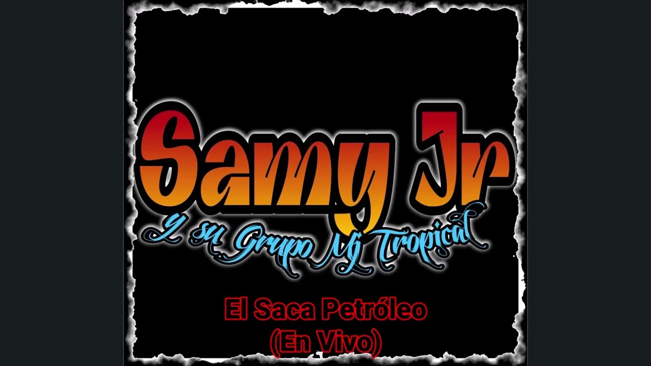 El Rey Del Saca Petróleo_Samy_Jr_(En Vivo)