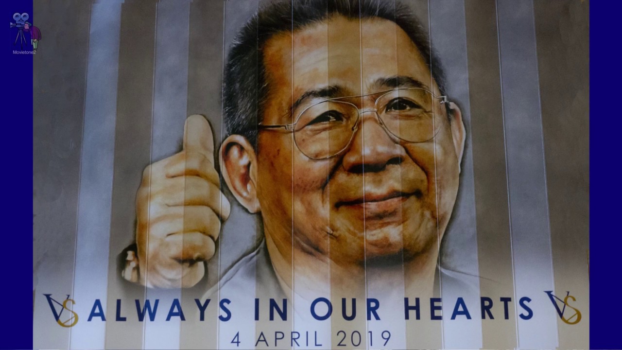 Always in Our Hearts.  Vichai Srivaddhanaprabha Leicester City FC