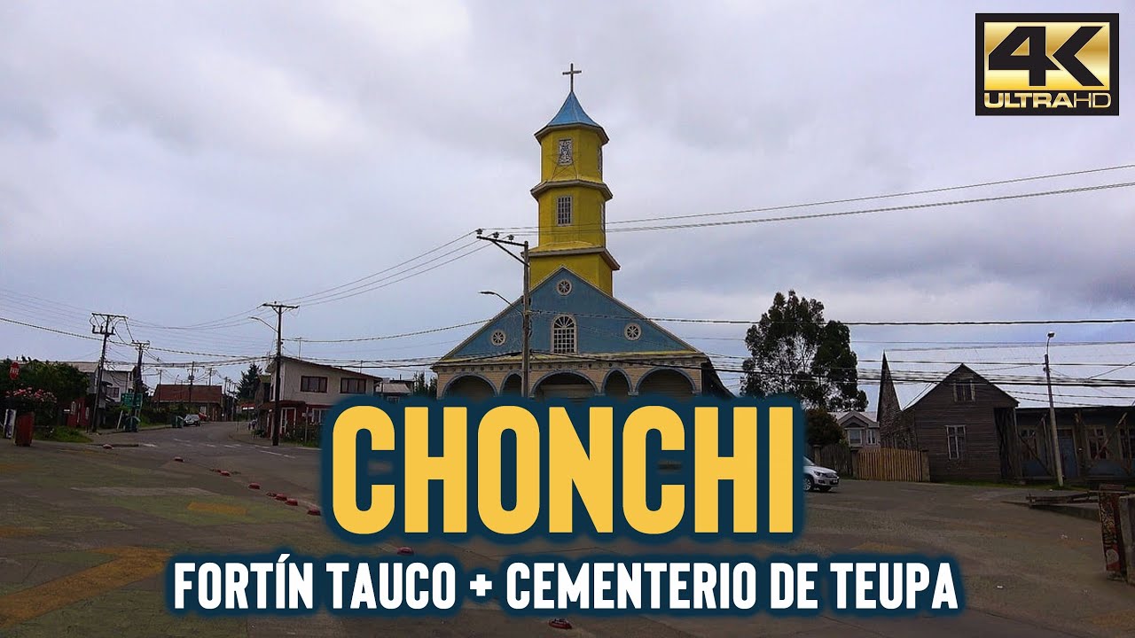CHONCHI, CHILO&Eacute; 🇨🇱 | Qu&eacute; ver + Fort&iacute;n Tauco y Cementerio de Teupa[4K]