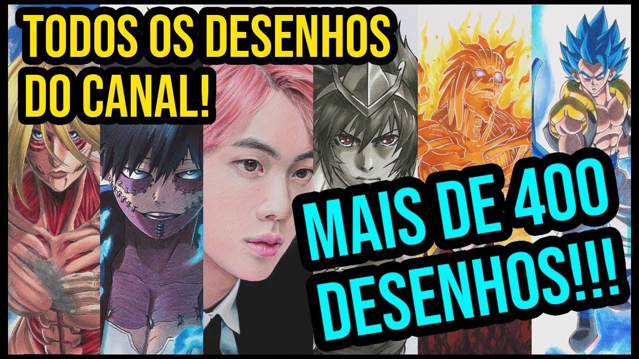 MOSTRANDO TODOS OS DESENHOS DO CANAL
