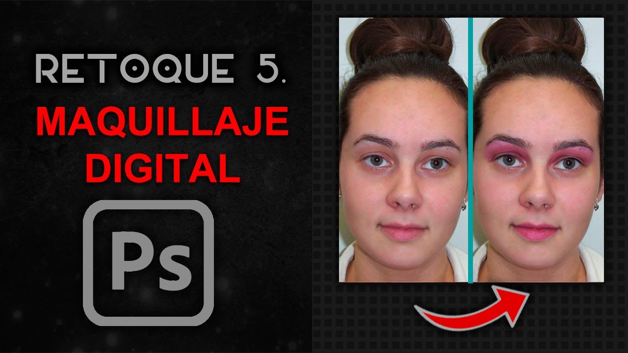 MAQUILLAJE DIGITAL en una foto – RETOQUE DIGITAL 5 | Adobe Photoshop