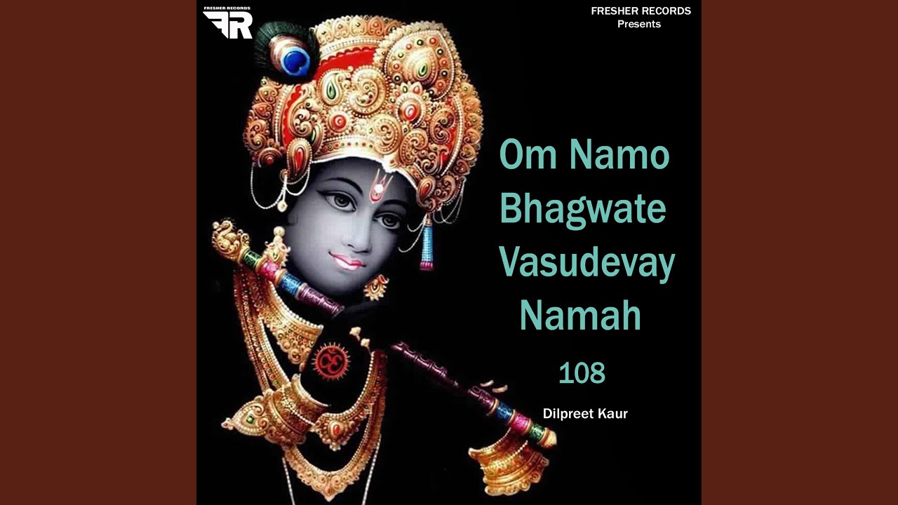 Om Namah Bhagwate Vasudevaye Namah - 108