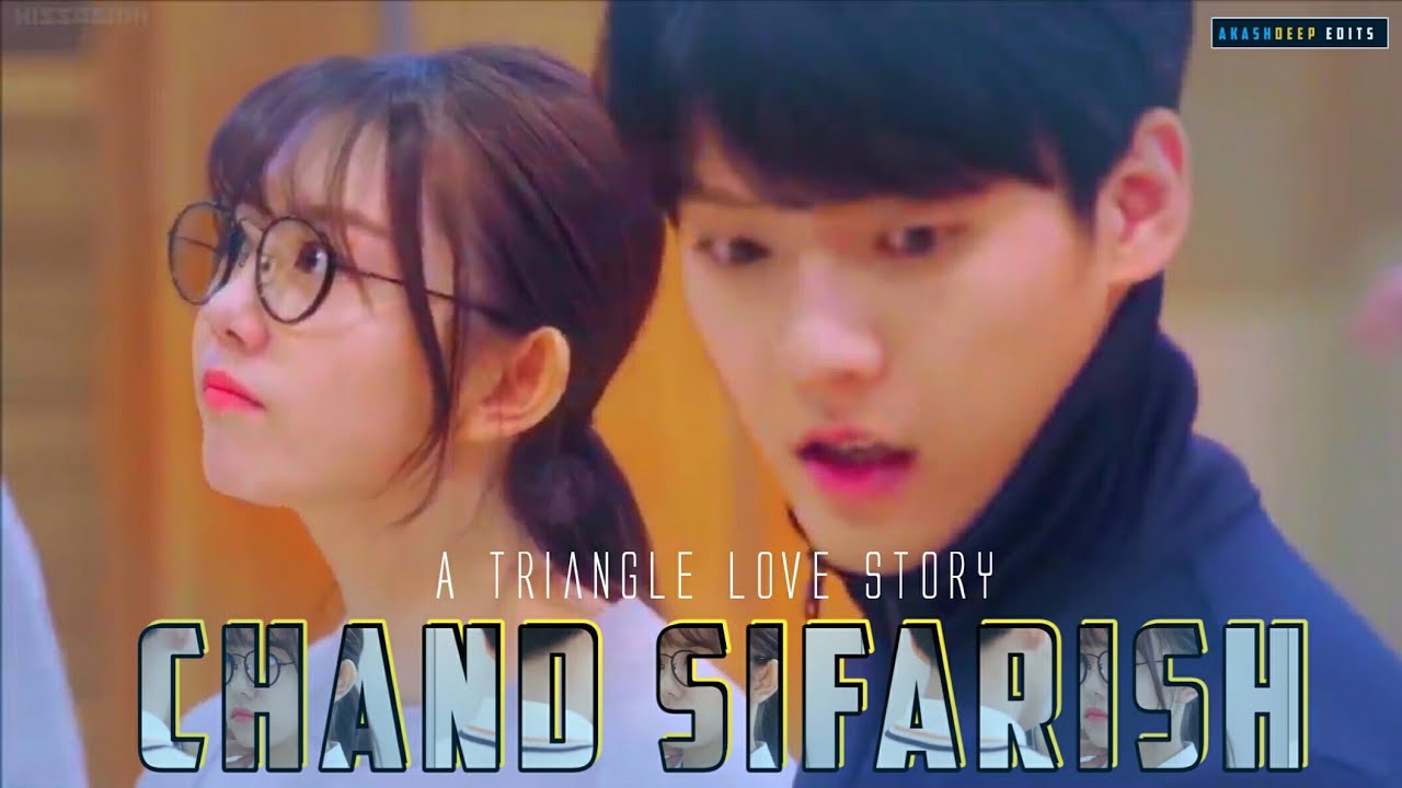 Chand Sifarish Korean Mix | Korean Triangle Love Story | Korean School Love Story | Akashdeep Edits