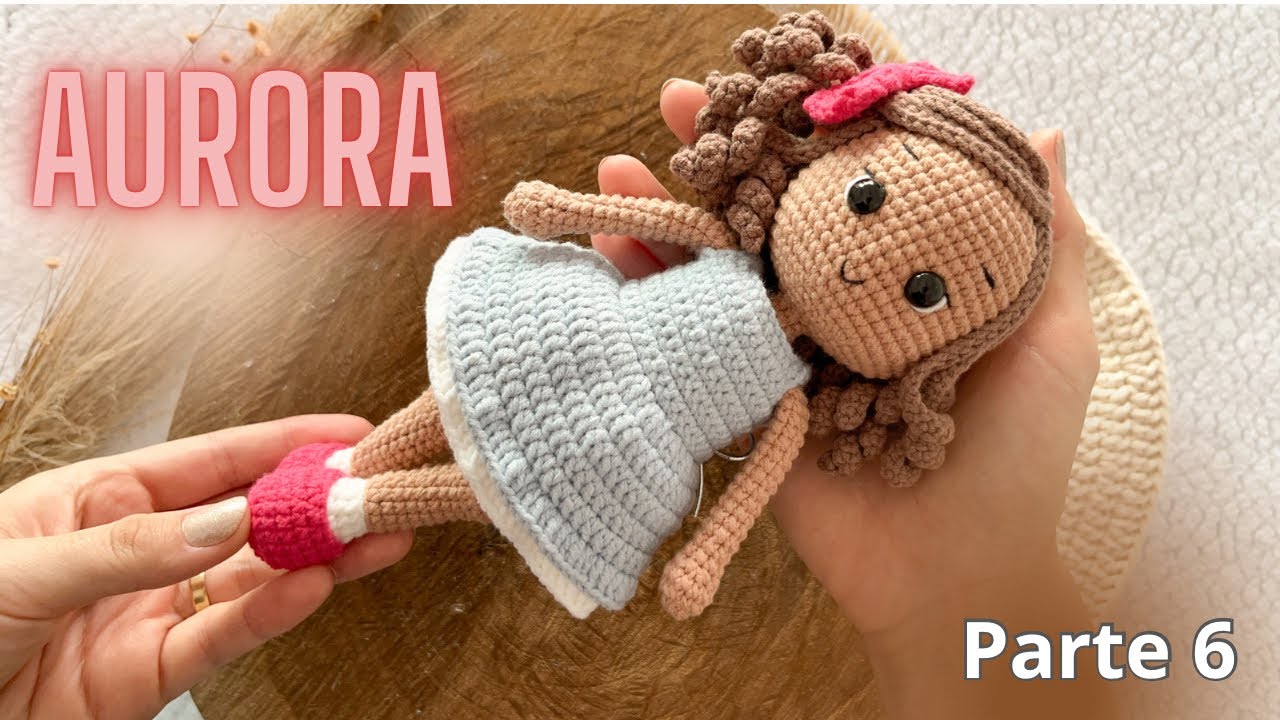 BONECA AURORA AMIGURUMI *passo a passo* PARTE 6
