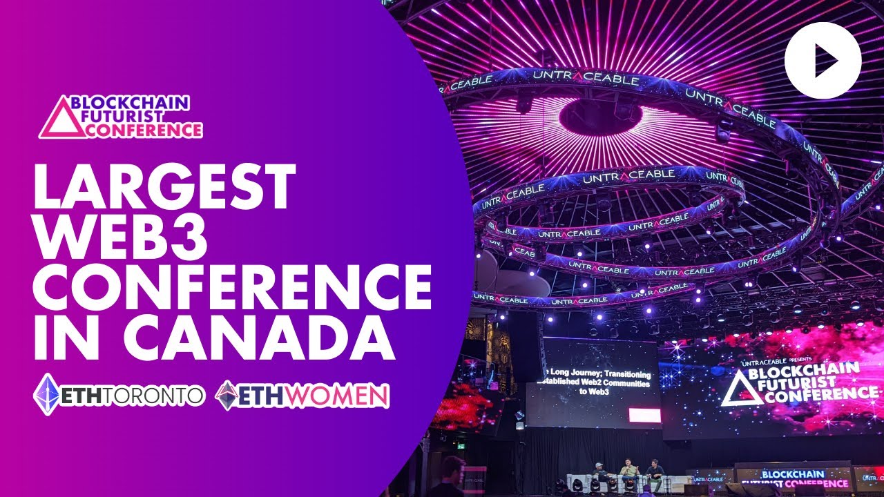 The Largest Blockchain Conference in Canada: #BlockchainFuturistConference