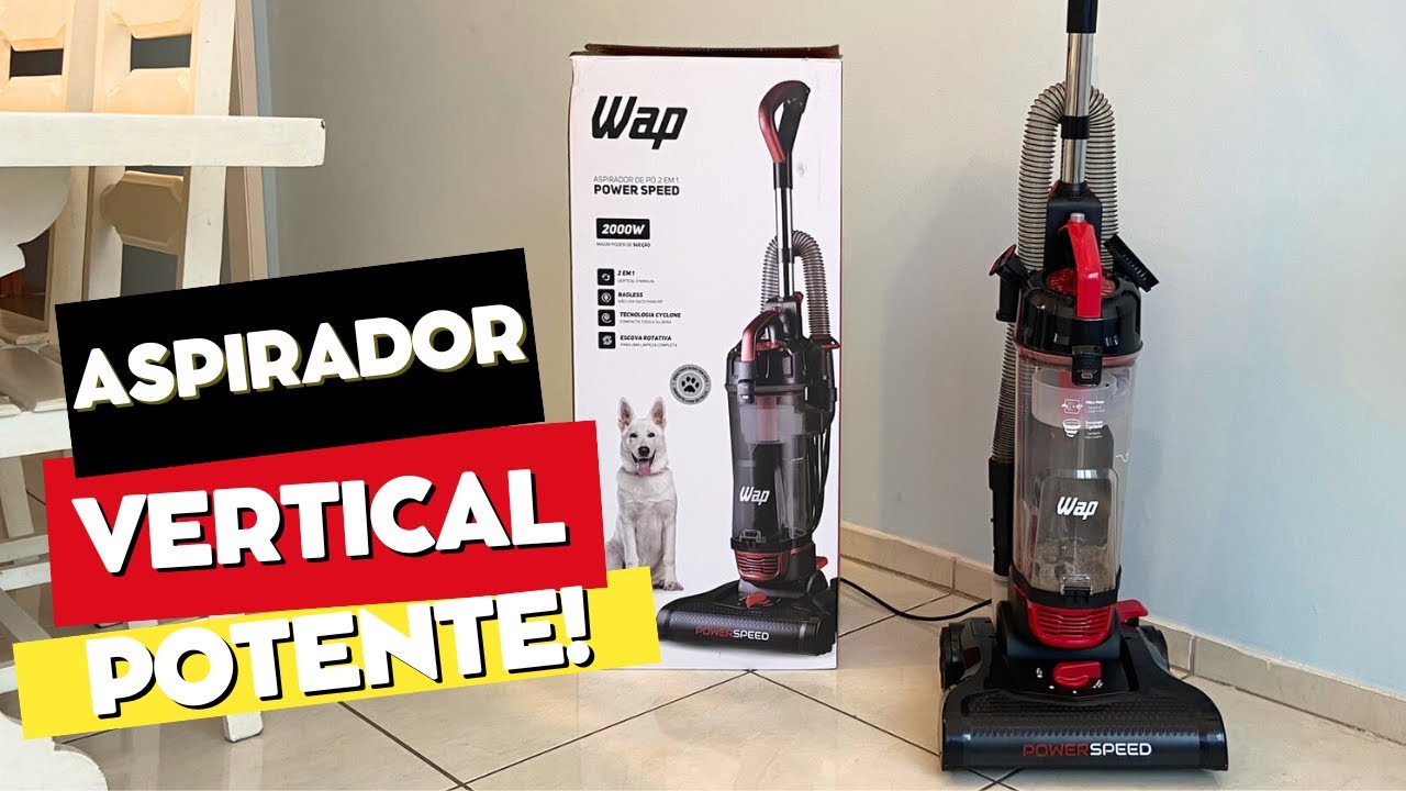 REVIEW ASPIRADOR DE PÓ VERTICAL - Wap Power Speed 2000W