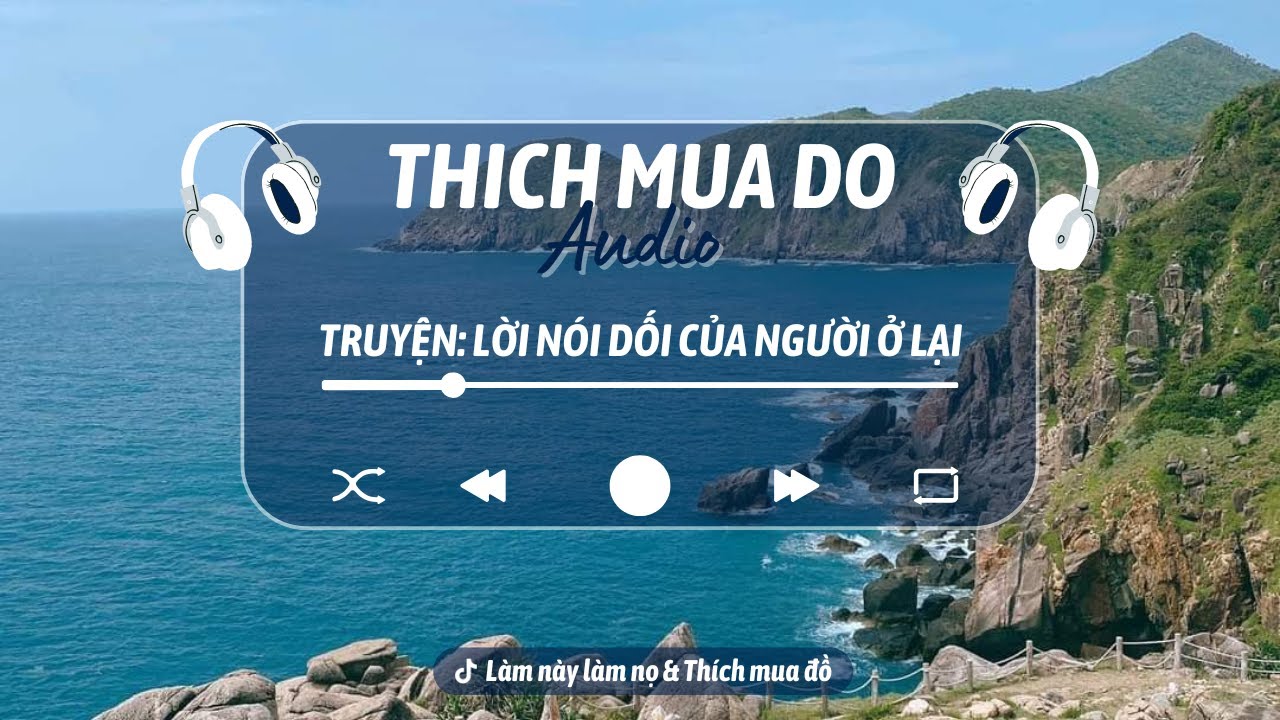 THÍCH MUA ĐỒ 1 | Lời Nói Dối Của Người Ở Lại - THICHMUADO