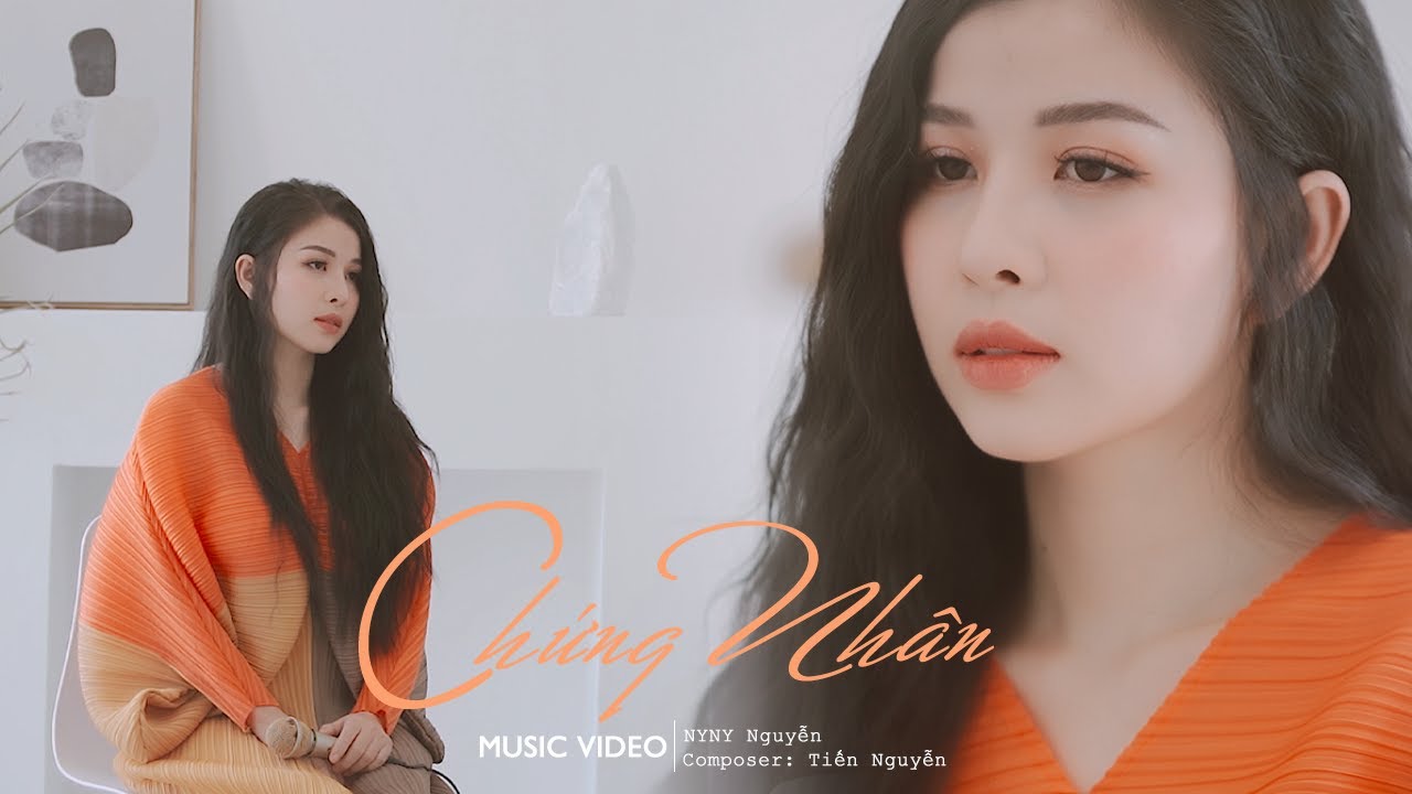 CHỨNG NHÂN || NYNY NGUYỄN || Sáng tác TIẾN NGUYỄN || MV Lyric