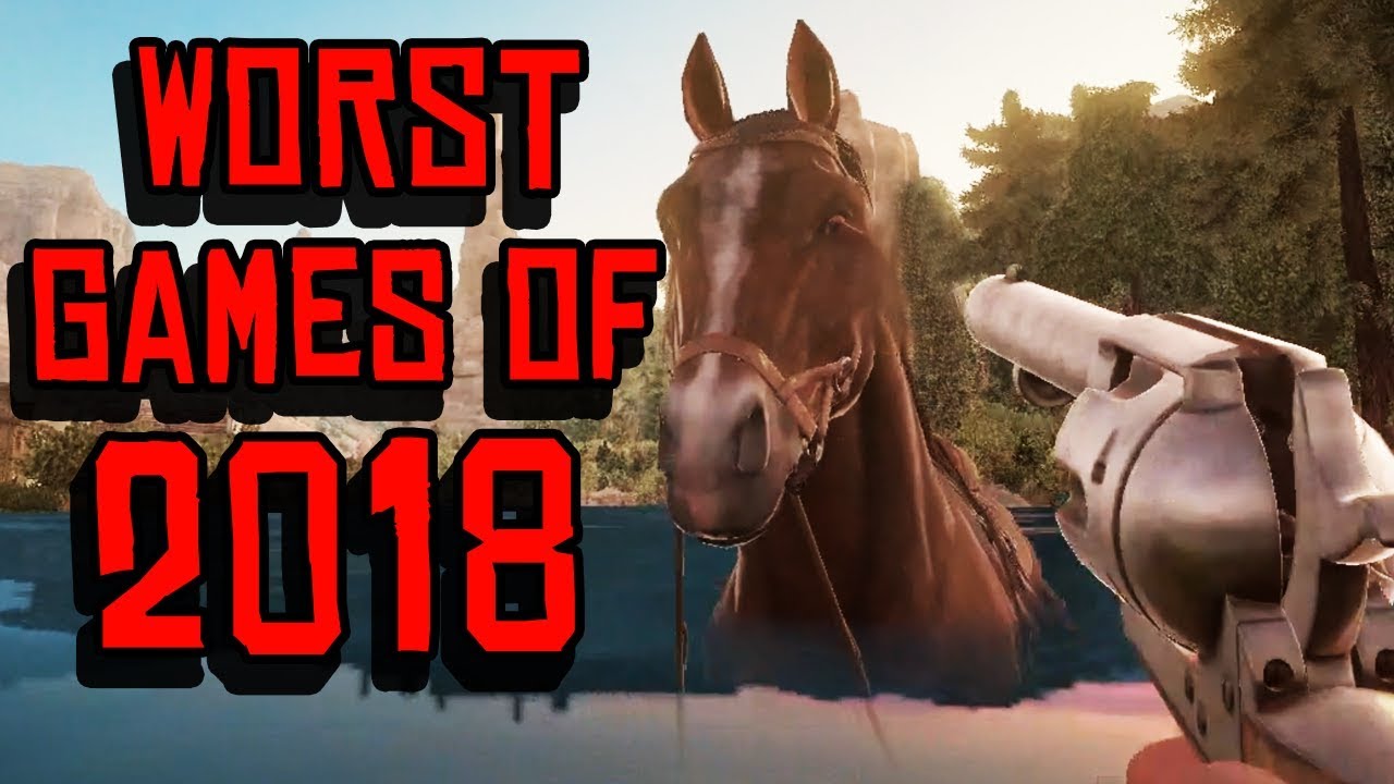 Worst Games of 2018 Gameplay!