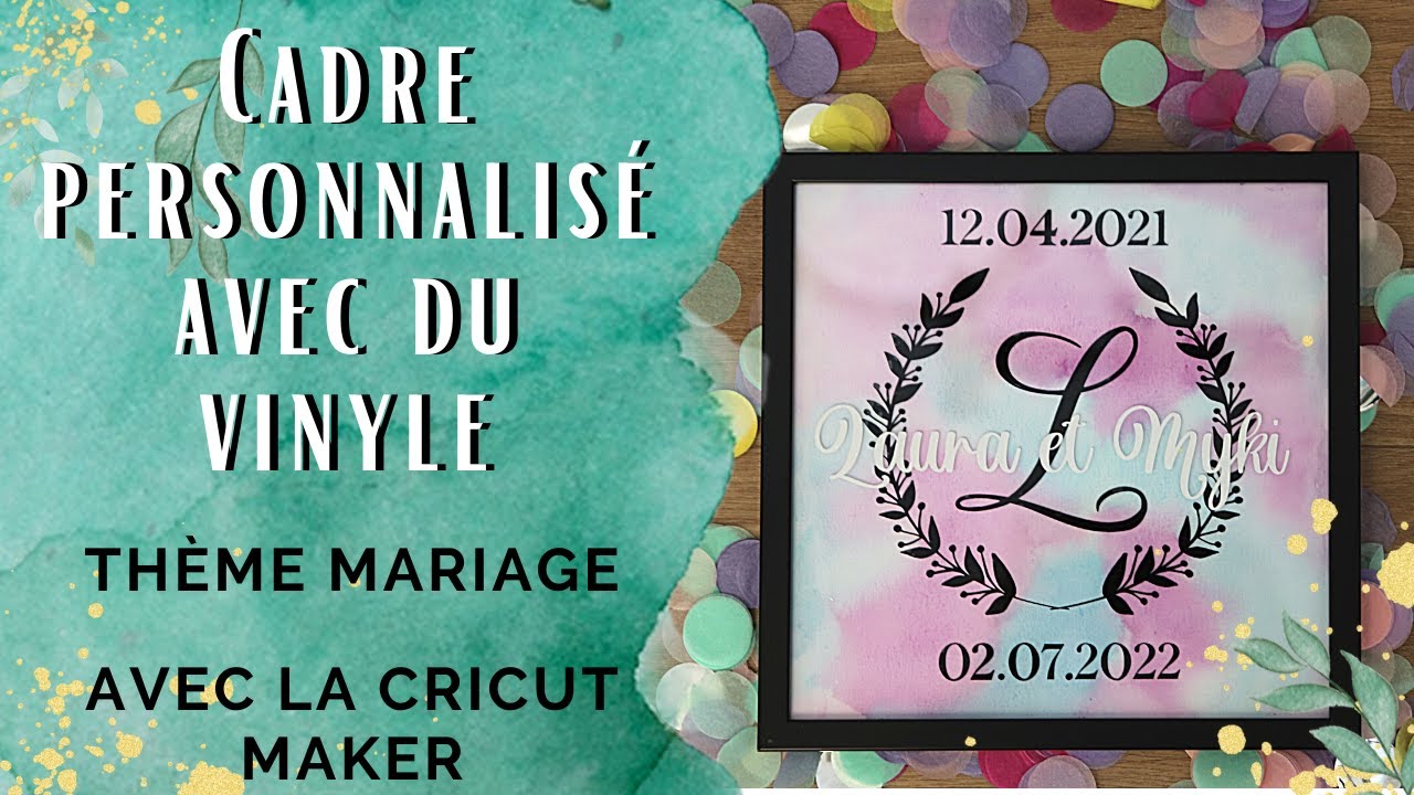 Un Cadre personnalisé comme cadeau  mariage avec la Cricut Maker