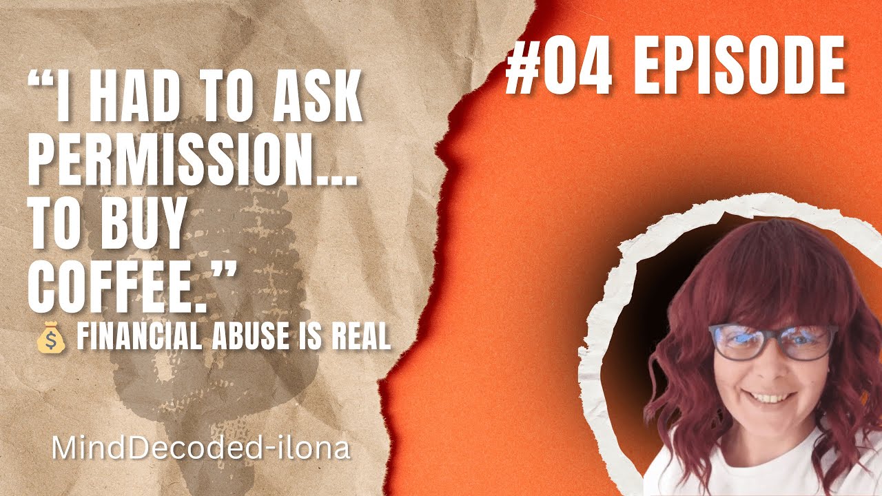 MindDecoded—Episode 4: Financial Abuse: How Manipulators Control Your Finances and Freedom Real Scen