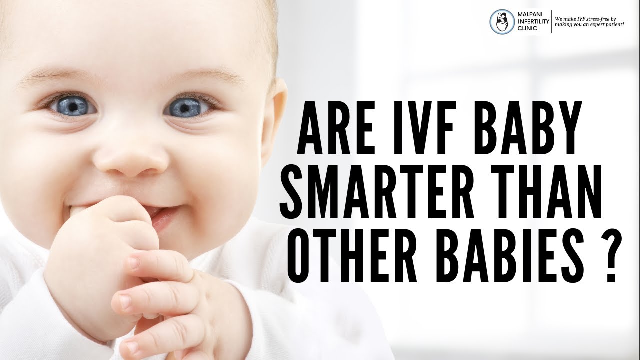 Know why IVF babies are smarter than other babies? | IVF baby | IVF Treatment