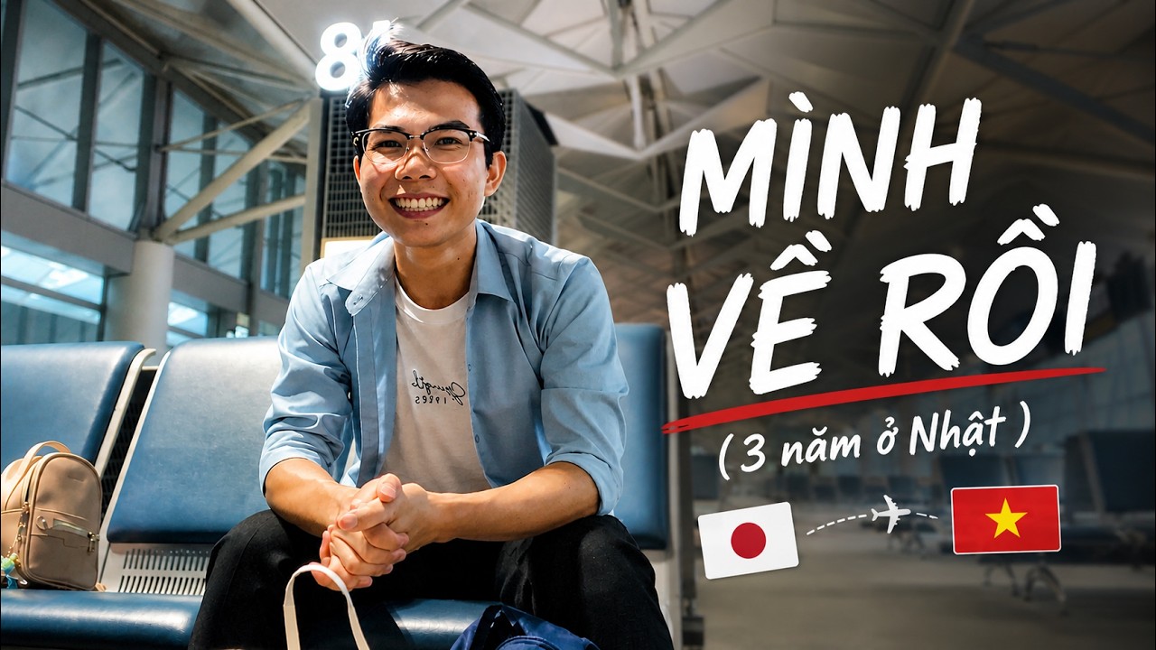 Hành Trình Trở Về Việt Nam Sau 3 Năm Làm Việc Ở Nhật | Tạm Biệt Nhật Bản
