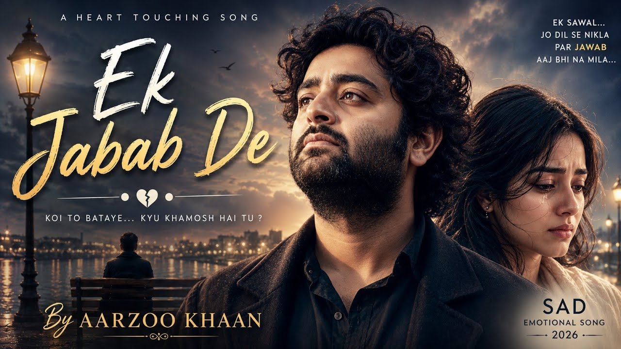 Ek Jawab De &ndash; Aarzoo Khaan | Emotional Hindi Sad Song | New Song 2026 | Arijit Singh Vibe