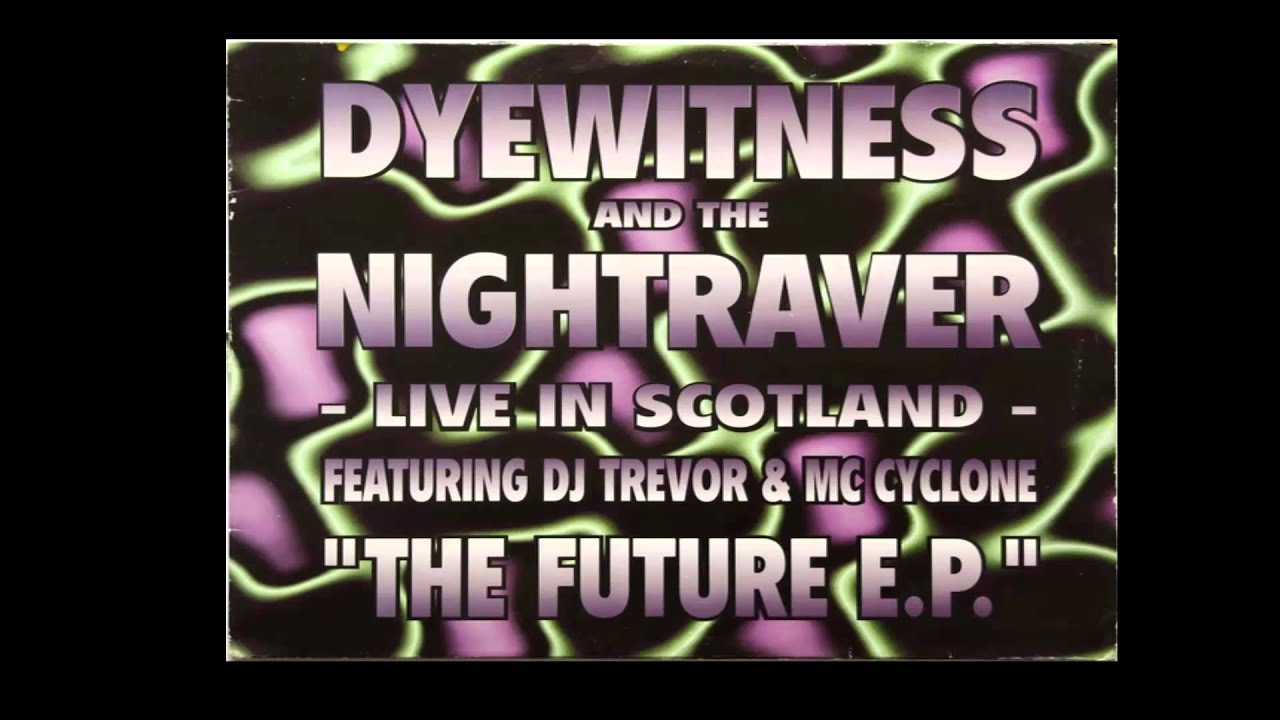Dyewitness & The Nightraver &lrm;&ndash; The Future E.P. (Live In Scotland)