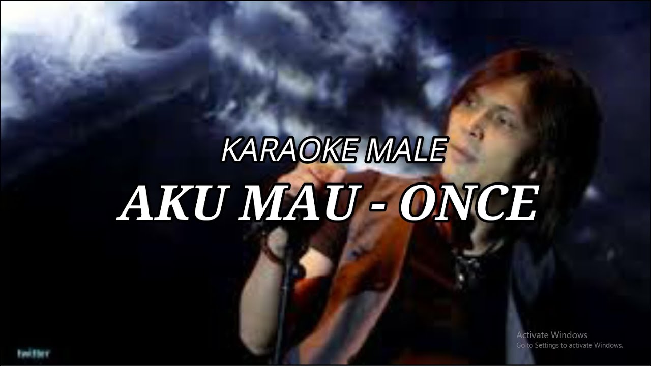 Aku Mau - Once | Karaoke male