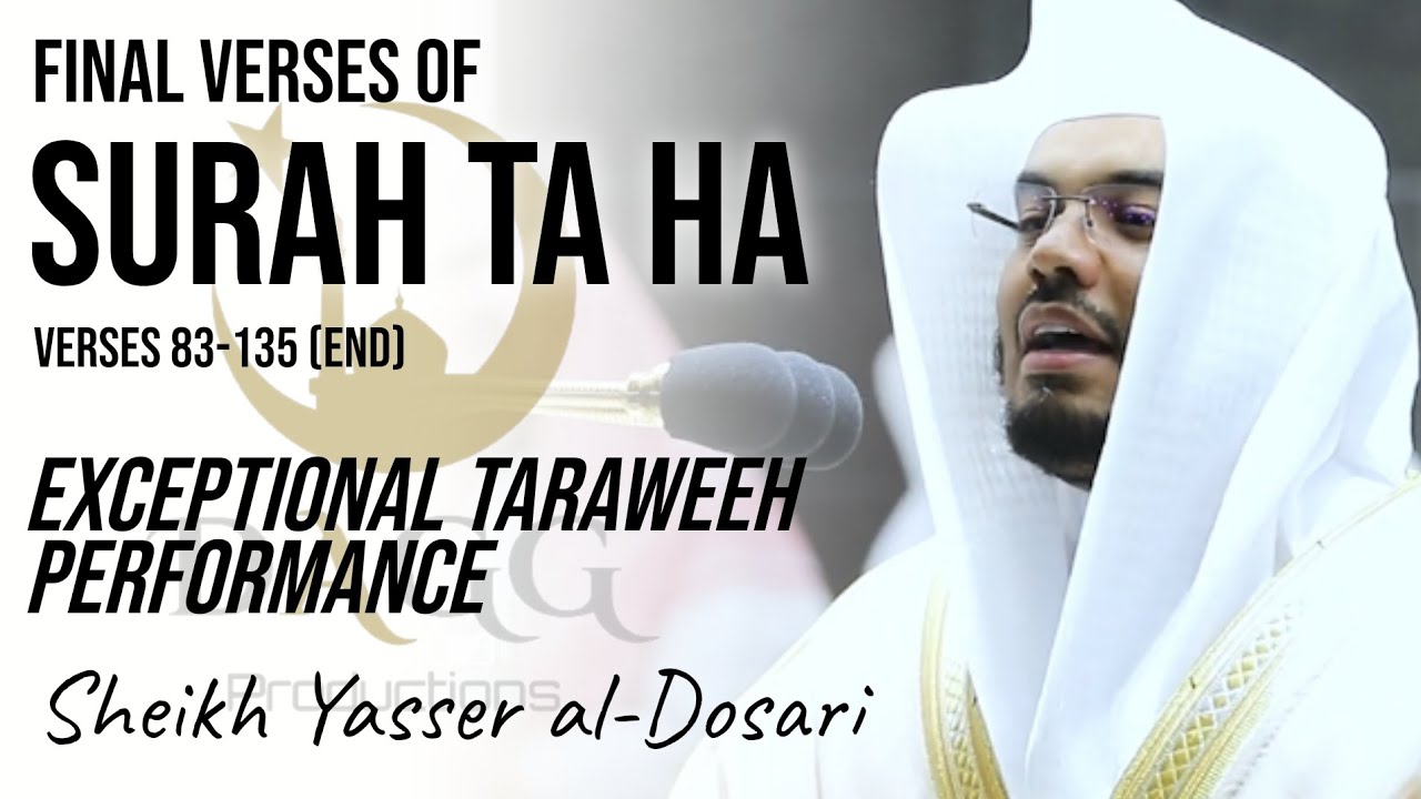 Final Verses of Surah Ta Ha | Energetic Performance | Sheikh Yasser al-Dosari | 
