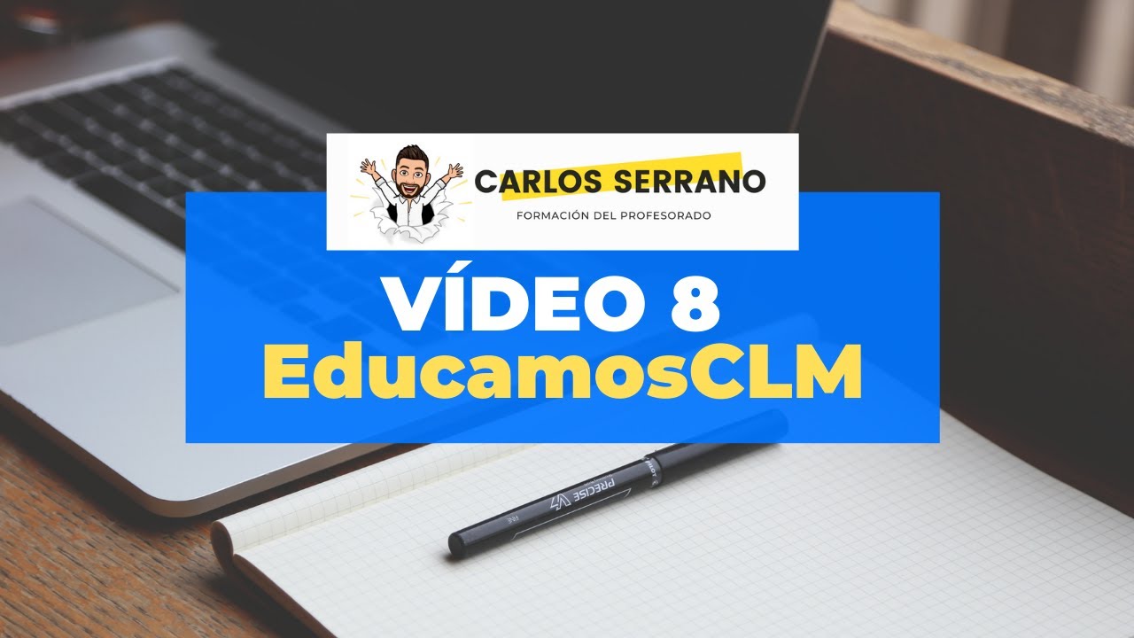 EducamosCLM: Vídeo 8 [Subir archivos] 📤