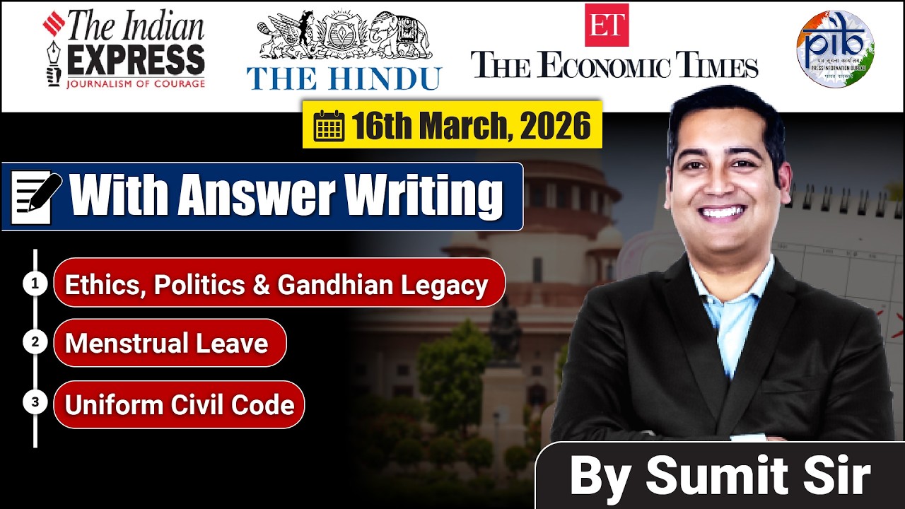16 March Editorial Discussion | Uniform Civil Code, Menstrual Leave, Politics Need right Actions