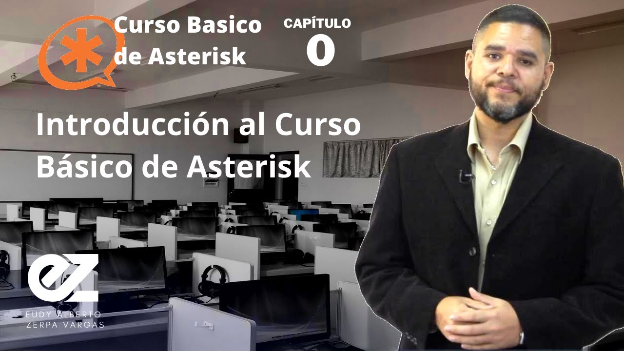 Introducci&oacute;n al Curso de Asterisk | Curso de Asterisk CAP 0 | Eudy Zerpa