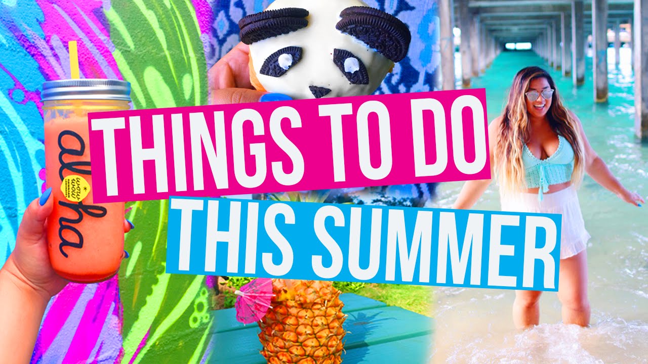 5 THINGS TO DO THIS SUMMER