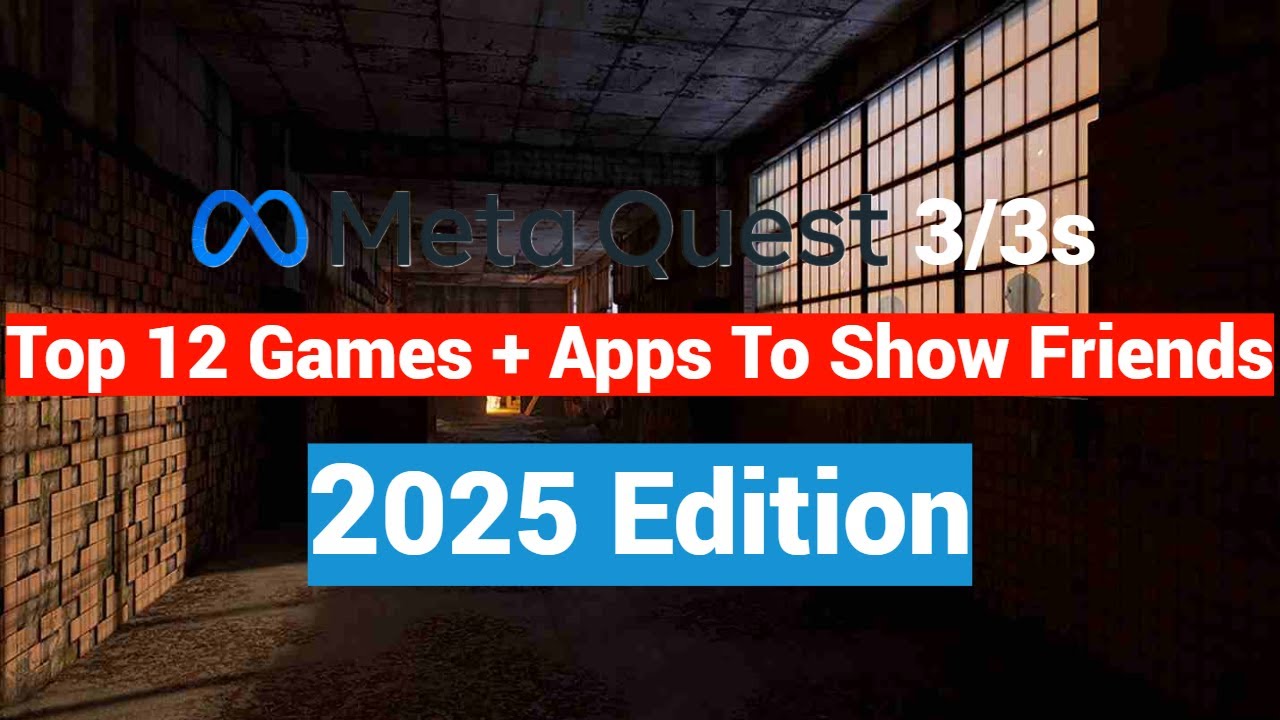 Oculus Meta Quest 2 / 3 / 3s Top Games and Apps To Show Family and Friends New to VR - 2025 Edition