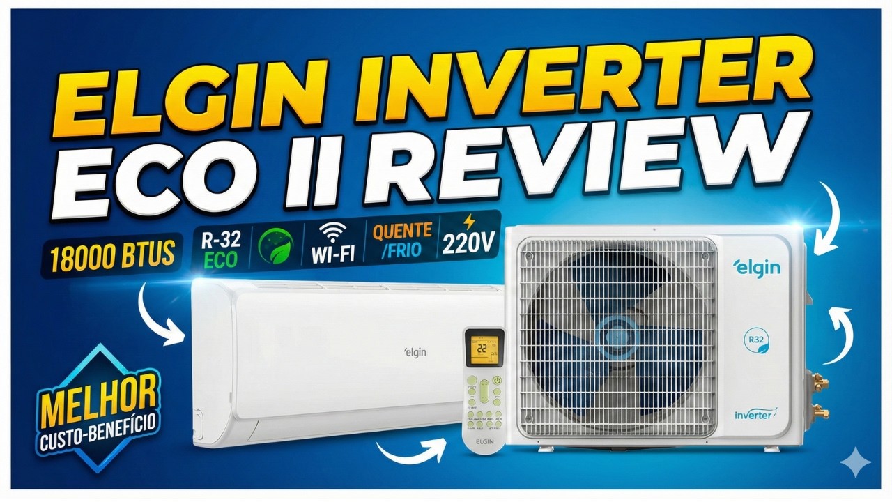 Elgin Eco II Inverter 18.000 BTUs Quente e Frio Vale a Pena em 2026 ? Review Completo!