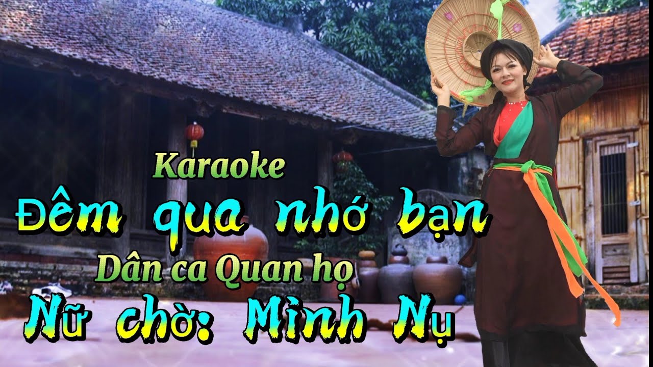 Đêm qua nhớ bạn. Dân ca Quan họ. Karaoke thiếu giọng nam. Giọng chờ: Minh Nụ