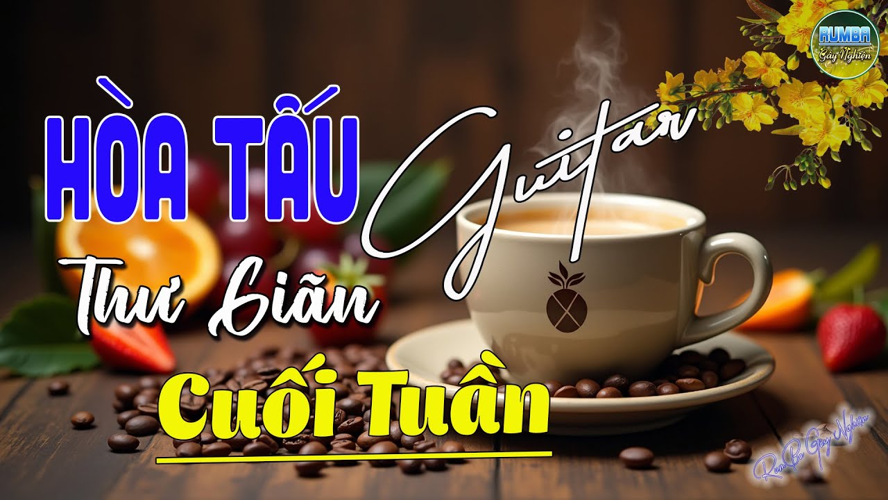 25/05 Mở Nhạc Không Lời Buổi Sáng THƯ GIÃN CUỐI TUẦN ~ Hòa Tấu Guitar Rumba Nhạc Phòng Trà,Cafe Sáng