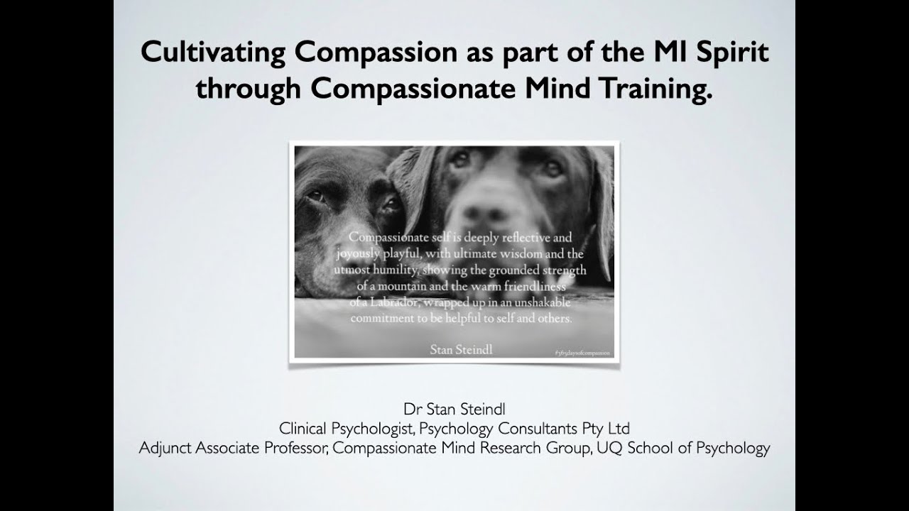 Cultivating Compassion as Part of the MI Spirit through Compassionate Mind Training.