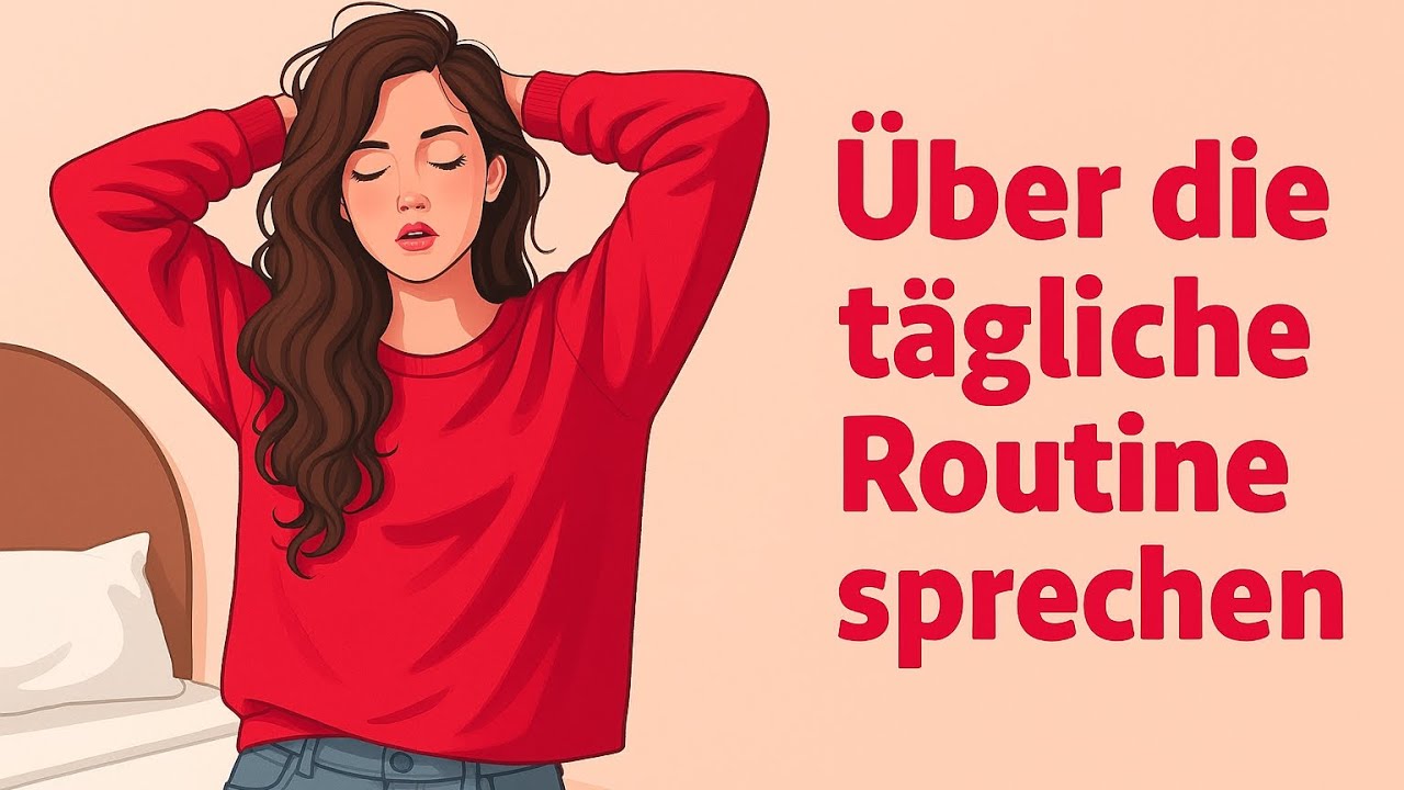 **Über die tägliche Routine sprechen: Meistere Deutsch im Alltag!**