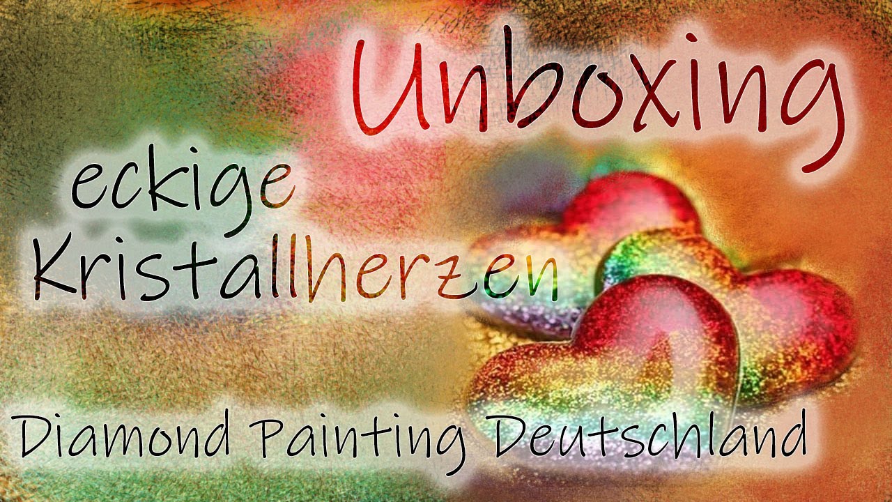 Unboxing Diamond Painting Deutschland #7 | Kristallherzen mit eckigen Strasssteinen