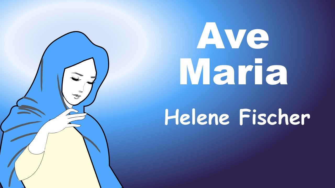 Ave Maria - Lyrics - アベ マリア - 日本語訳詞 - English & Japanese translations - Helene Fischer