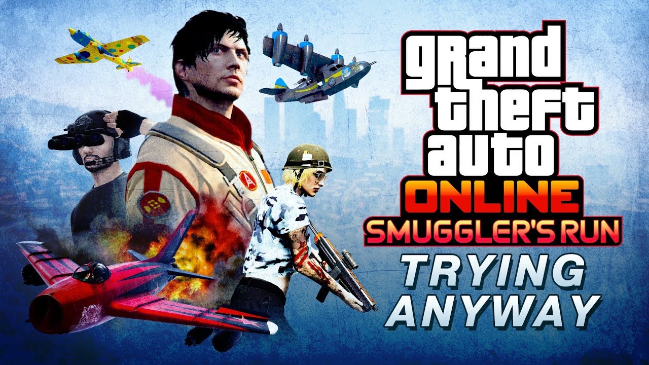 GTA Online - Trying Anyway [#SMUGGLERS Rockstar Editor Winner]
