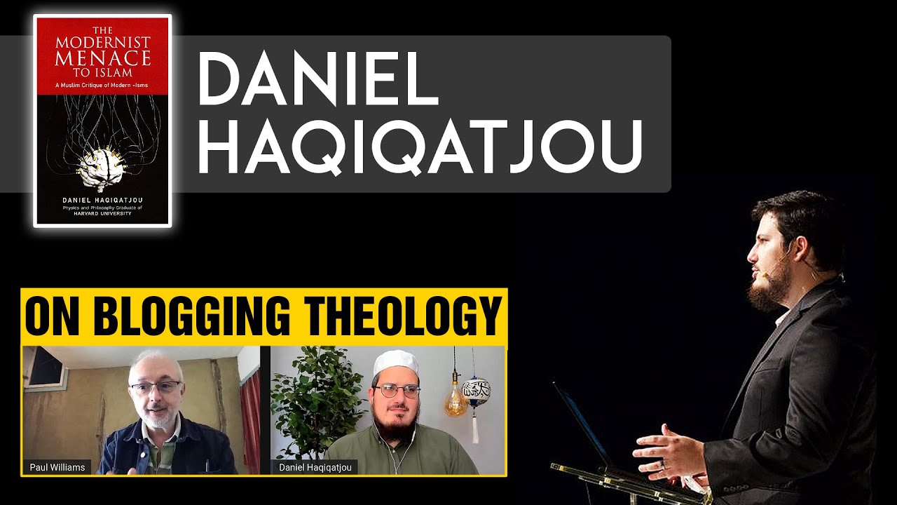 Daniel Haqiqatjou and The Modernist Menace To Islam