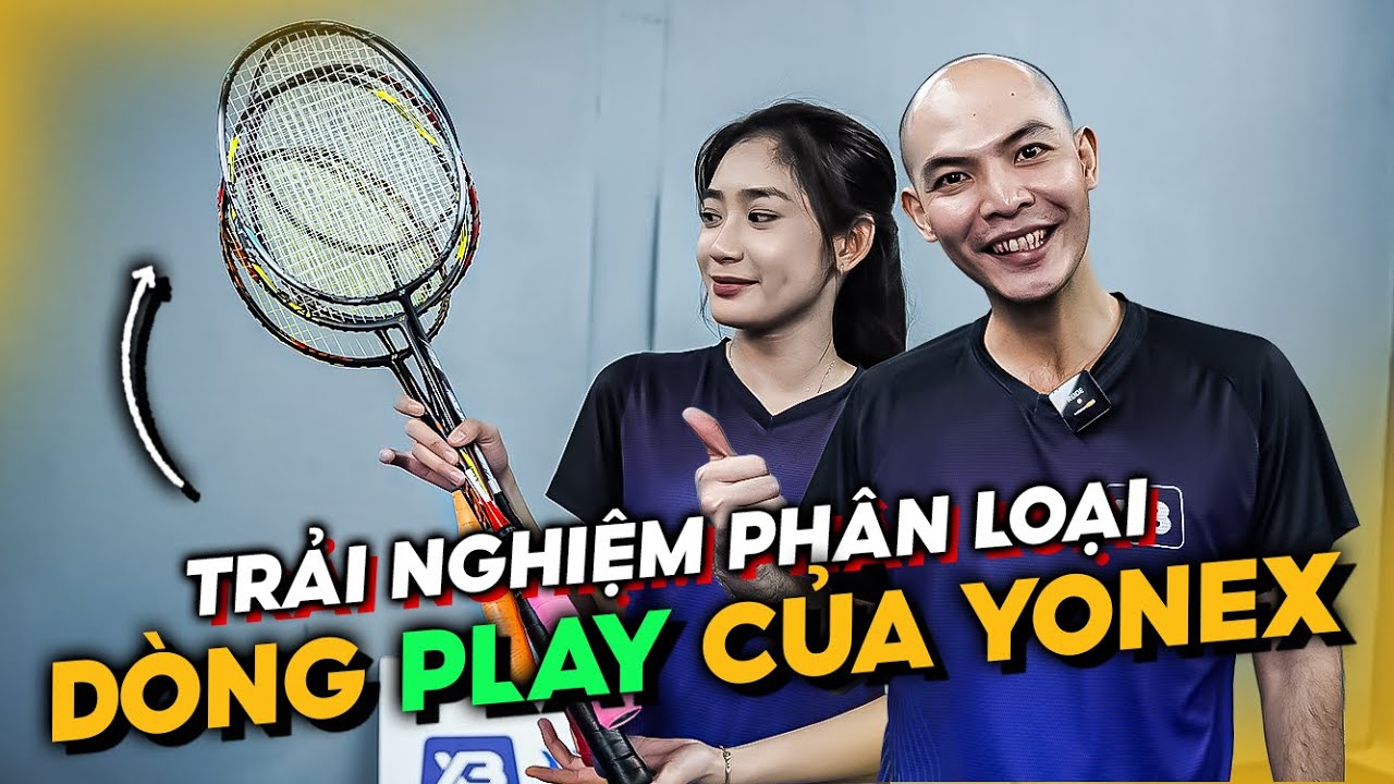 Phân Loại Tất Tần Tật Các Dòng Vợt Yonex Play – Chọn Vợt Phù Hợp Dễ Dàng!