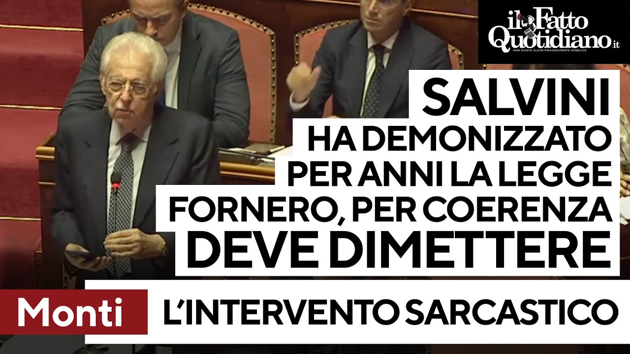 Monti sbertuccia Salvini: "Anni a insultare Elsa Fornero. Oggi per coerenza dovrebbe dimettersi"