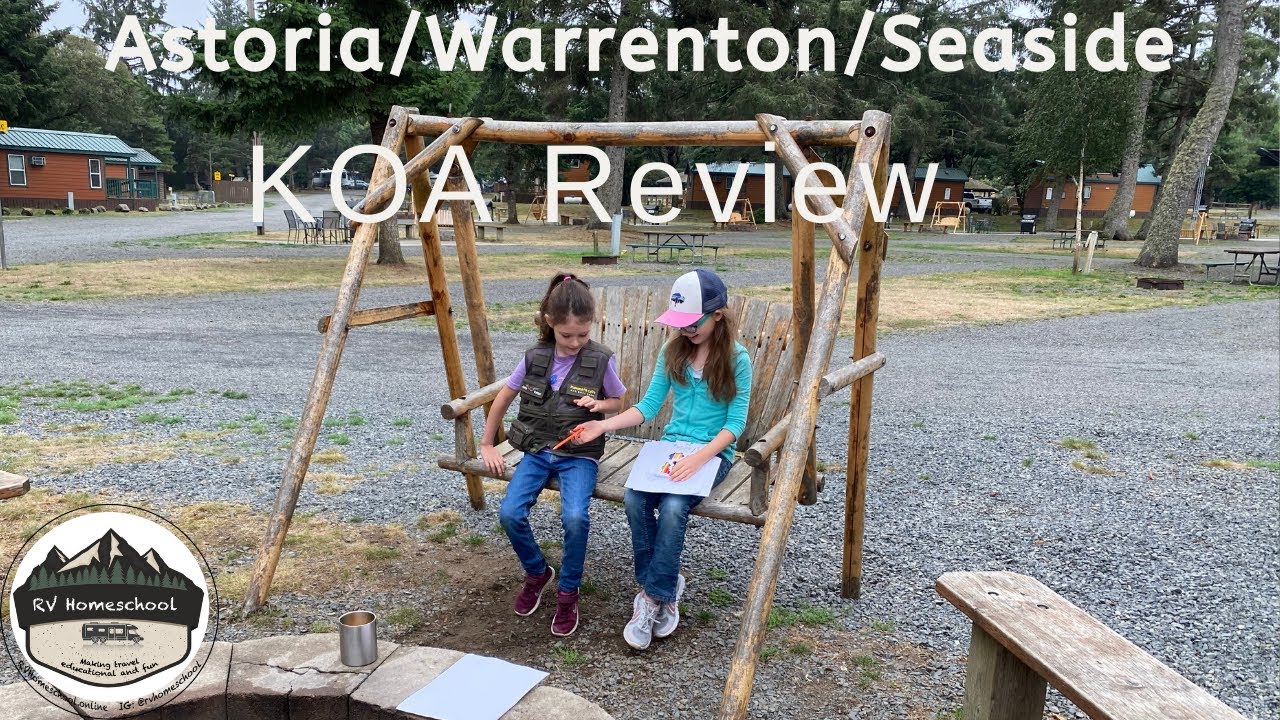 Astoria / Warrenton / Seaside KOA Review - RV Campground - RV Homeschool