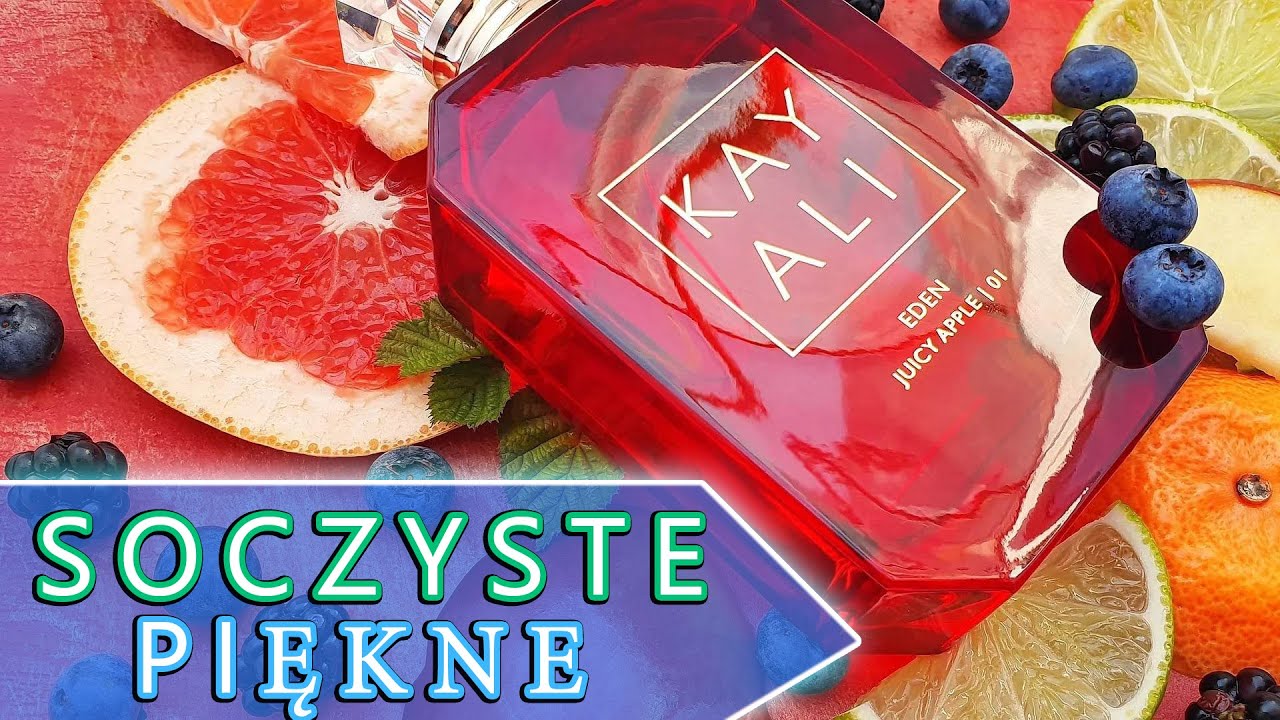 Soczystość - kt&oacute;ra zwala z n&oacute;g. Kayali Juicy Apple Eden.