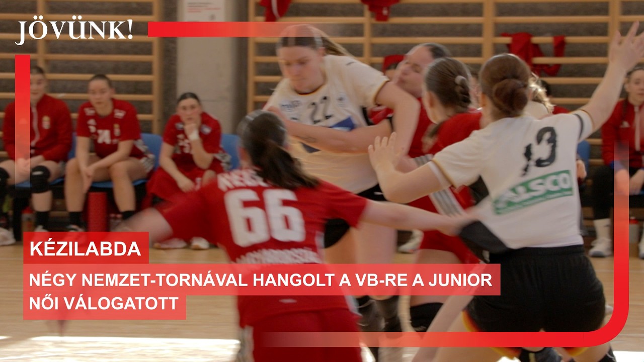 Négy Nemzet-tornával hangolt a vb-re a junior női válogatott 🏐 KÉZILABDA
