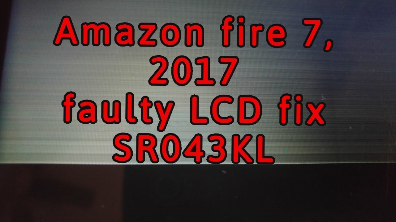 AMAZON FIRE TABLET 7, 7th Gen 2017   Lines on screen fix / LCD replacement SR043KL