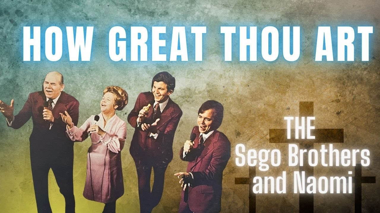 How Great Thou Art - The Sego Brothers and Naomi